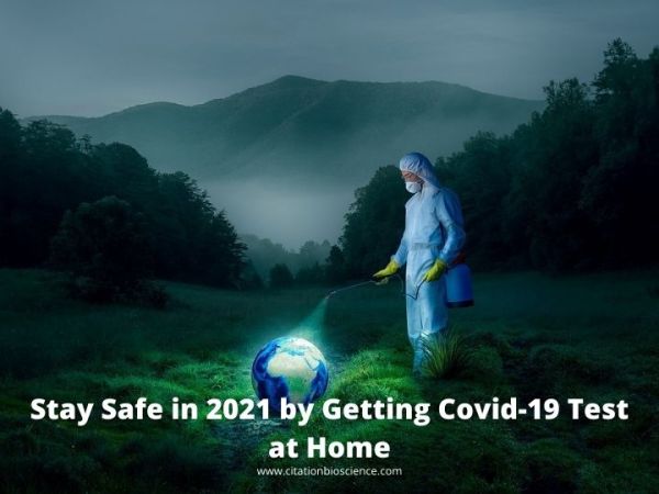 Stay Safe in 2021 by Getting Covid-19 Test at Home